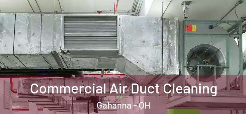 Commercial Air Duct Cleaning Gahanna - OH
