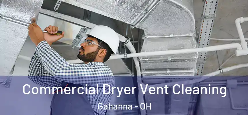  Commercial Dryer Vent Cleaning Gahanna - OH