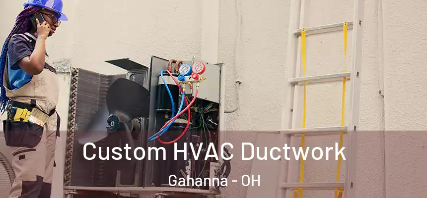  Custom HVAC Ductwork Gahanna - OH