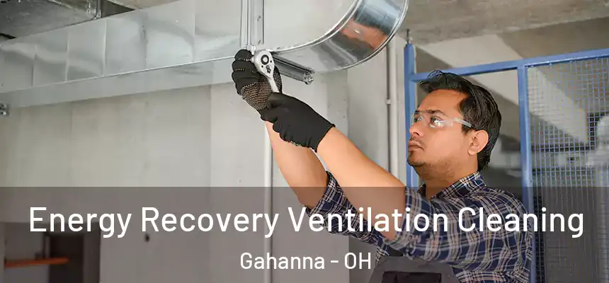 Energy Recovery Ventilation Cleaning Gahanna - OH