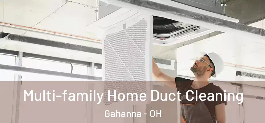 Multi-family Home Duct Cleaning Gahanna - OH