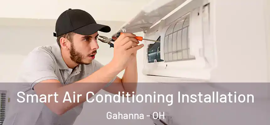  Smart Air Conditioning Installation Gahanna - OH