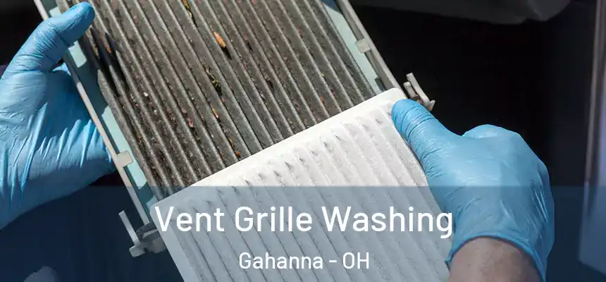 Vent Grille Washing Gahanna - OH