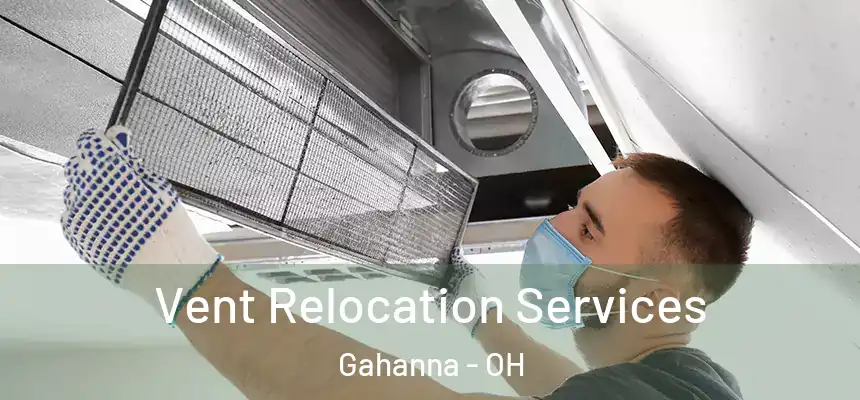  Vent Relocation Services Gahanna - OH